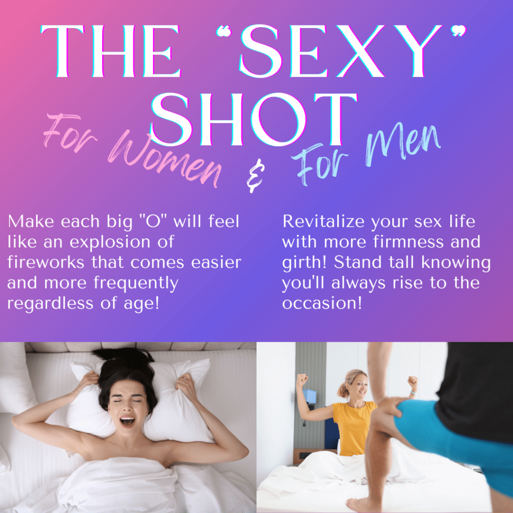 The "Sexy" Shot for Women & Men